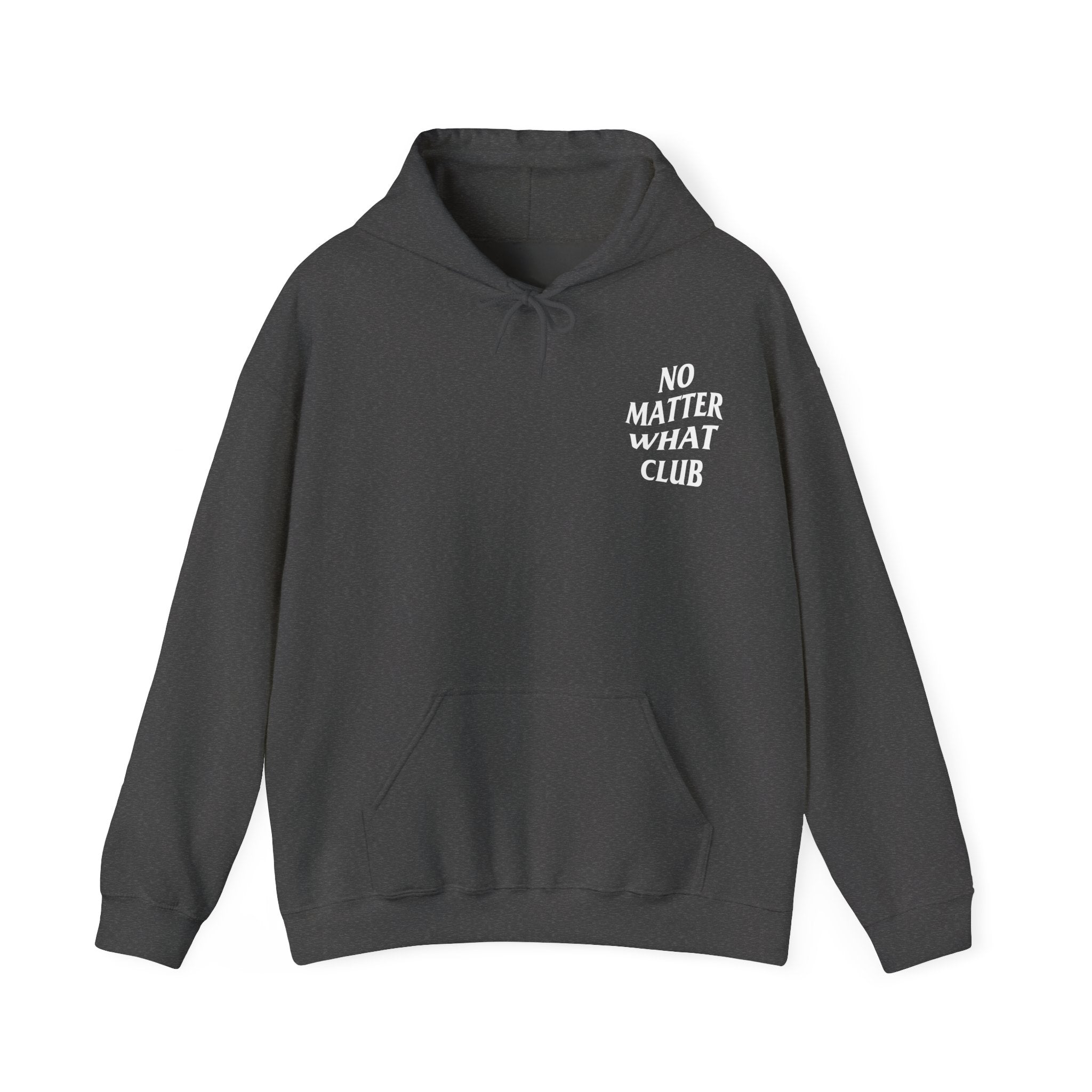 No Matter What Club Hoodie Unisex