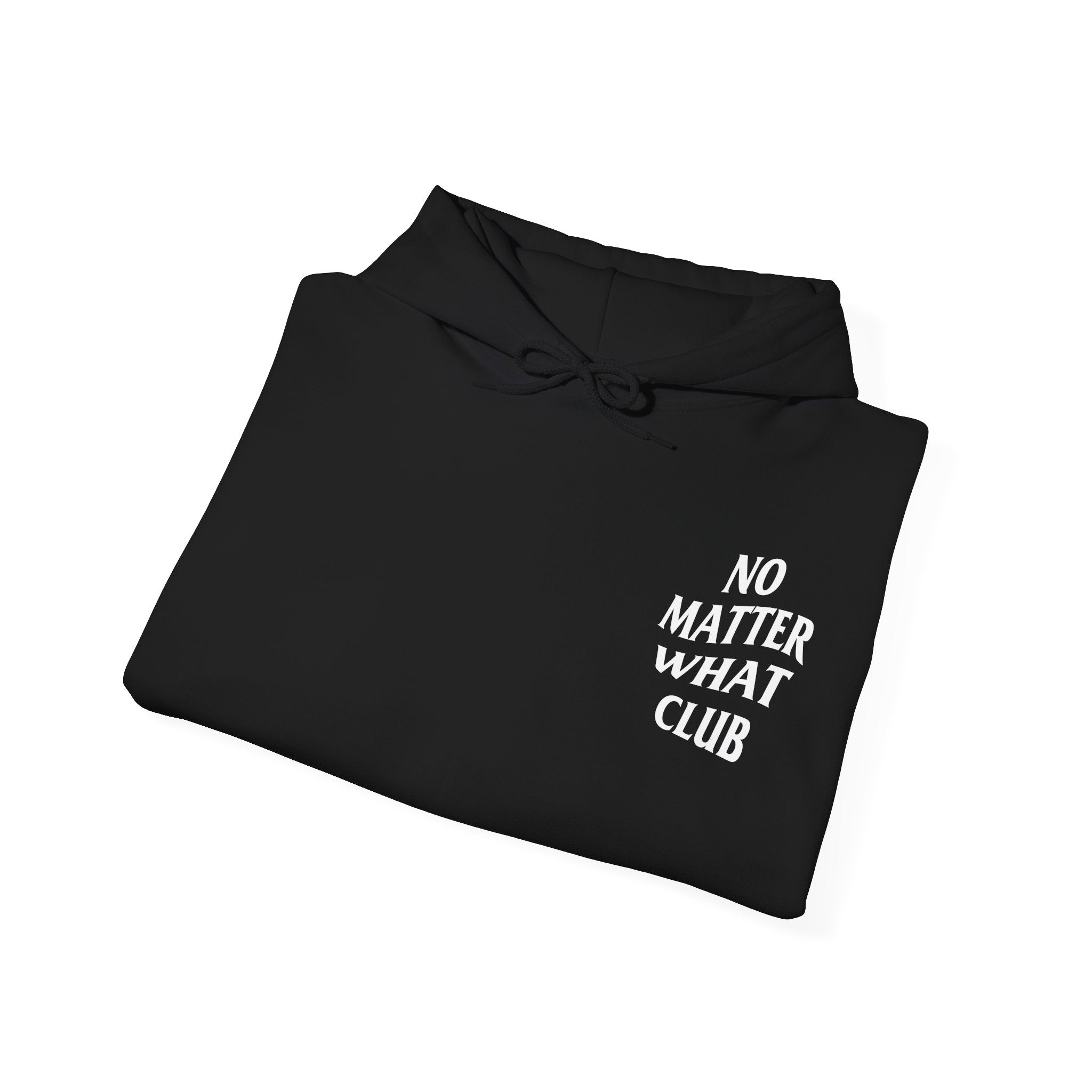 No Matter What Club Hoodie Unisex