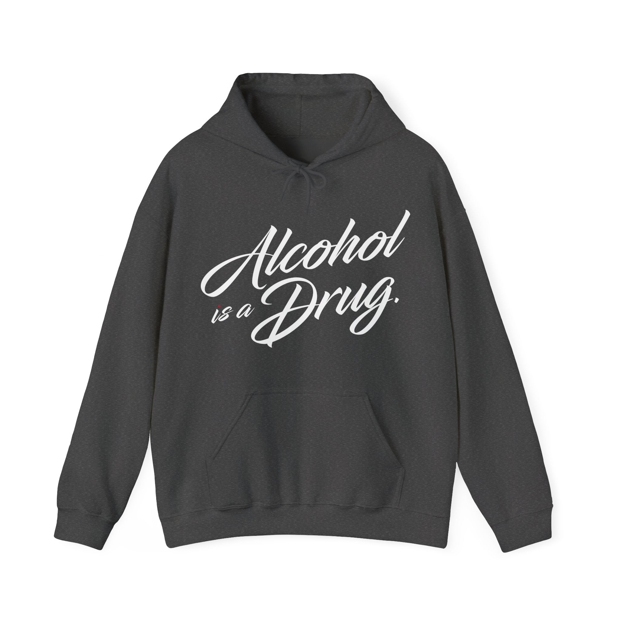 Alcohol is a Drug Hoodie