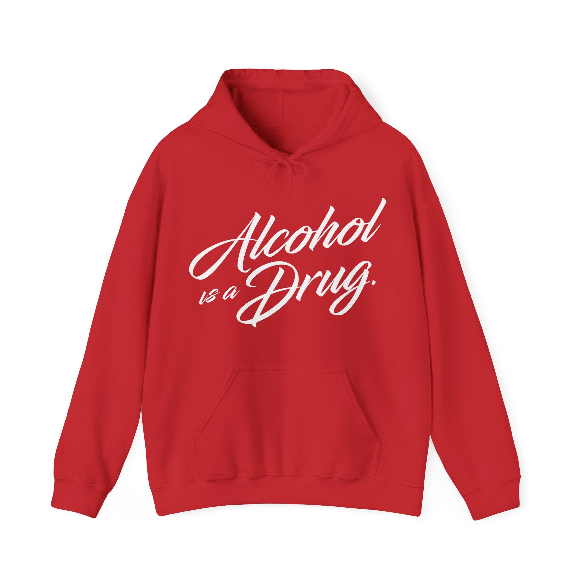 Alcohol is a Drug Hoodie