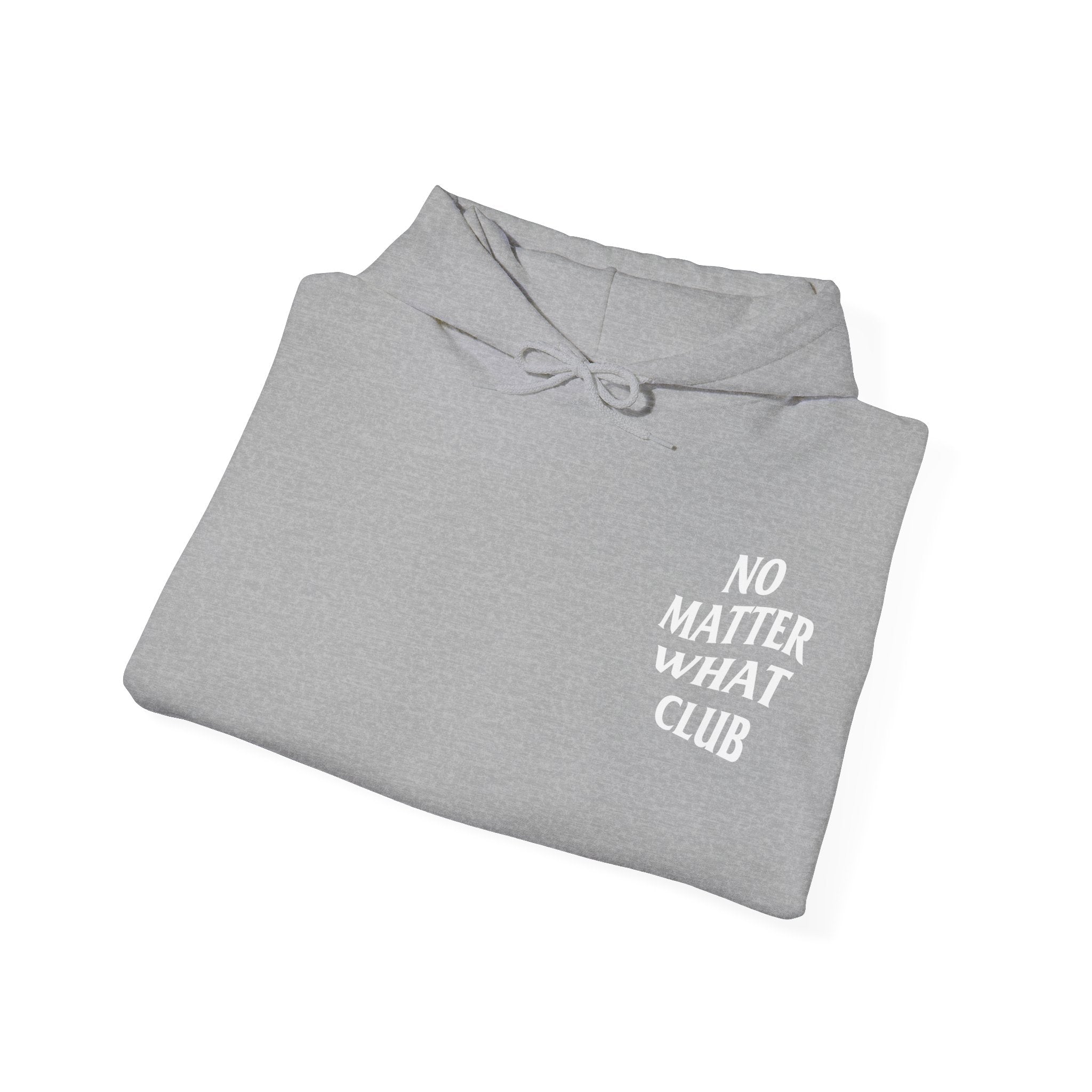 No Matter What Club Hoodie Unisex