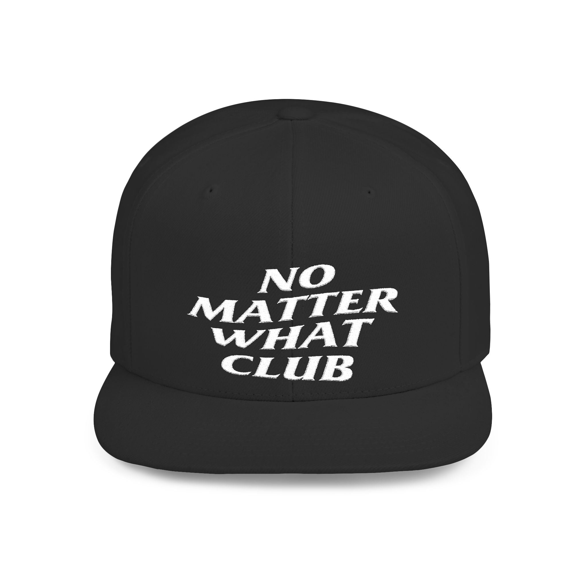 No Matter What Club Flat Bill Snapback