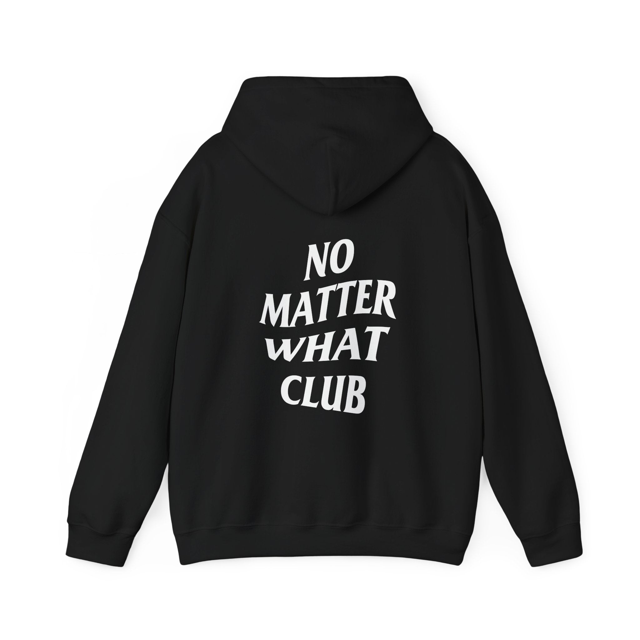 No Matter What Club Hoodie Unisex