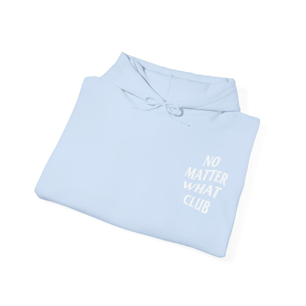 No Matter What Club Hoodie Unisex