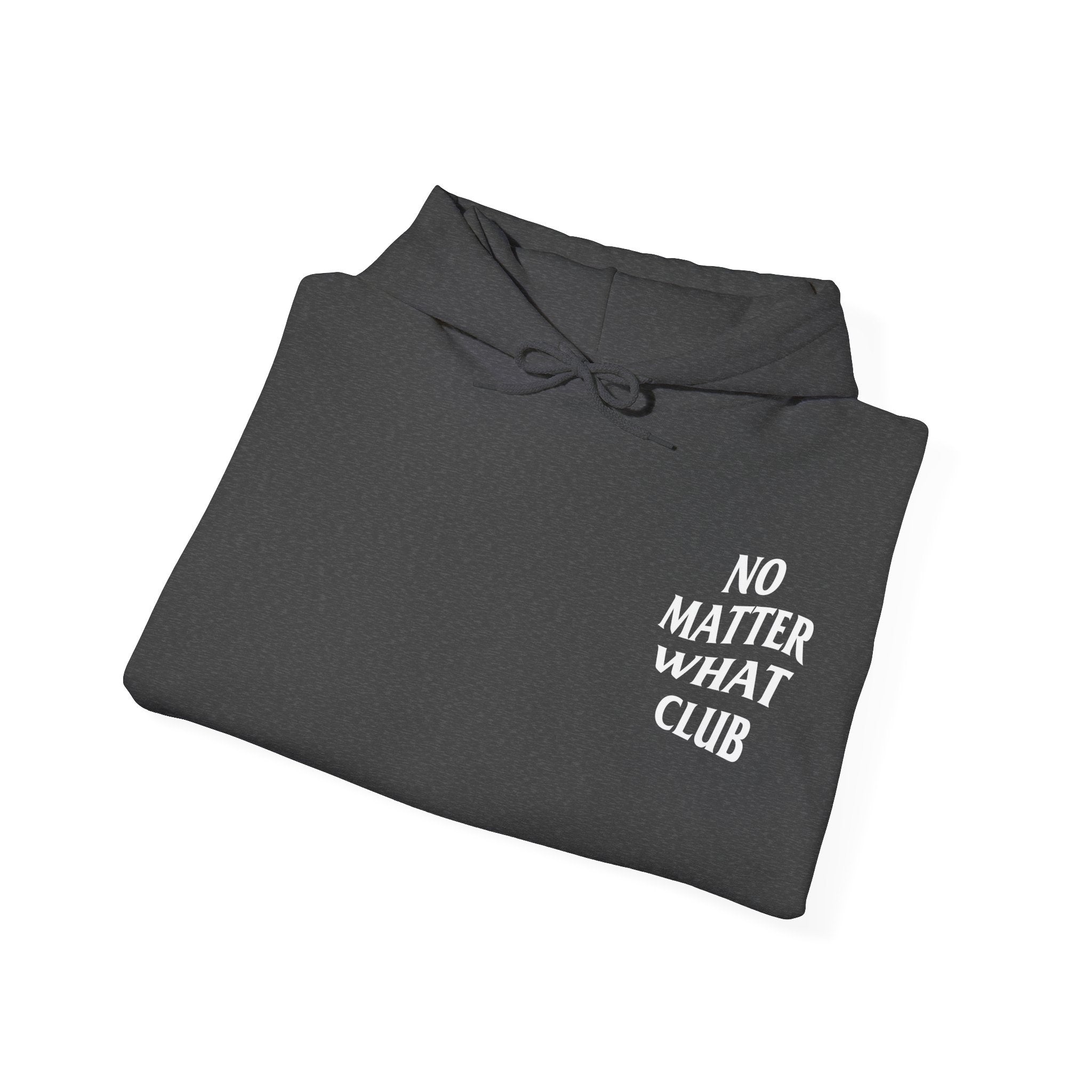 No Matter What Club Hoodie Unisex