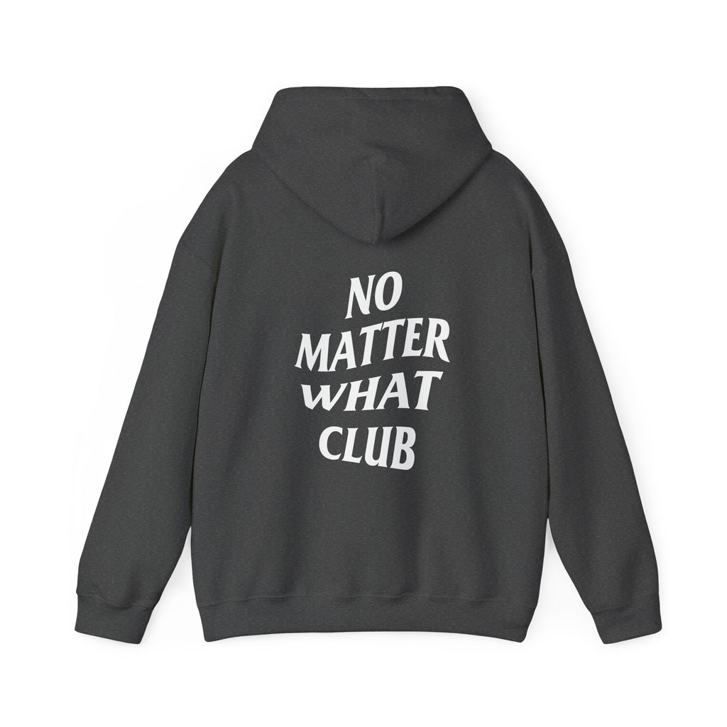 No Matter What Club Hoodie Unisex