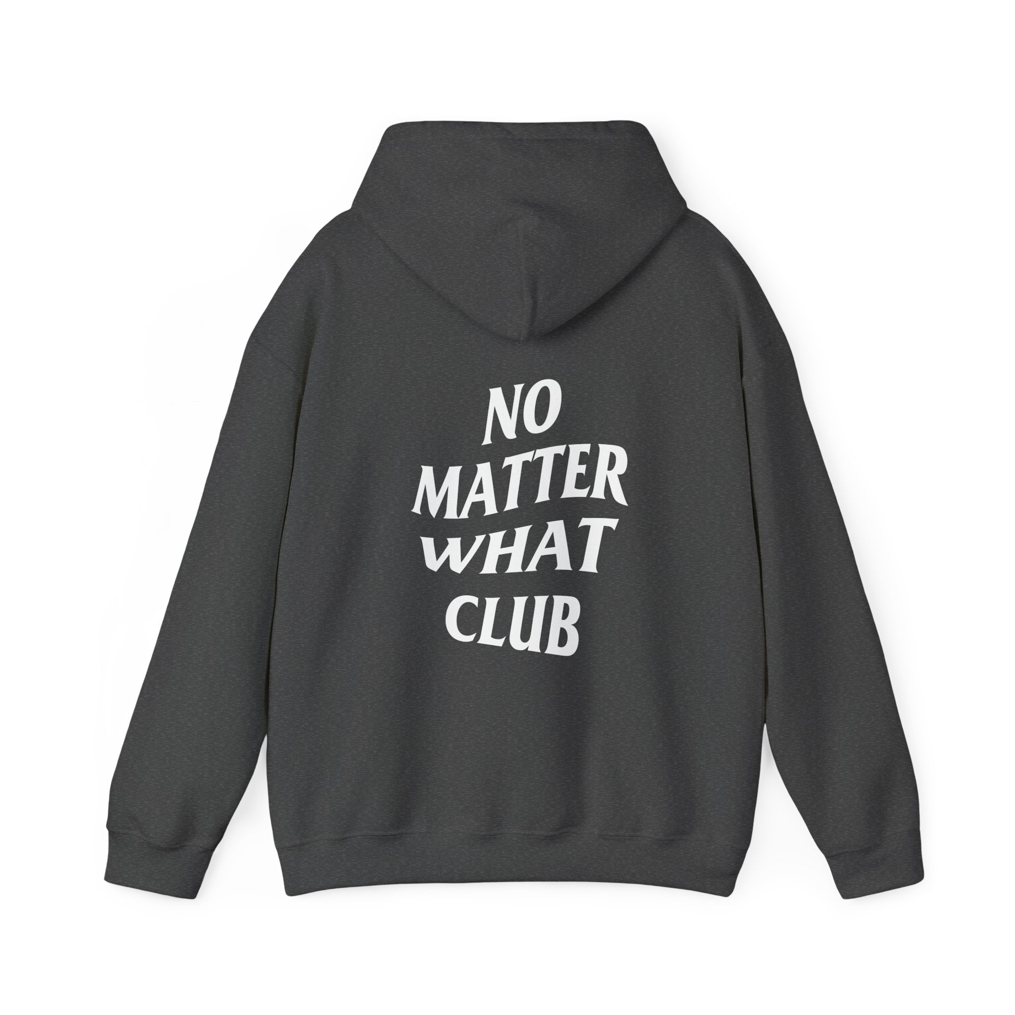 No Matter What Club Hoodie Unisex