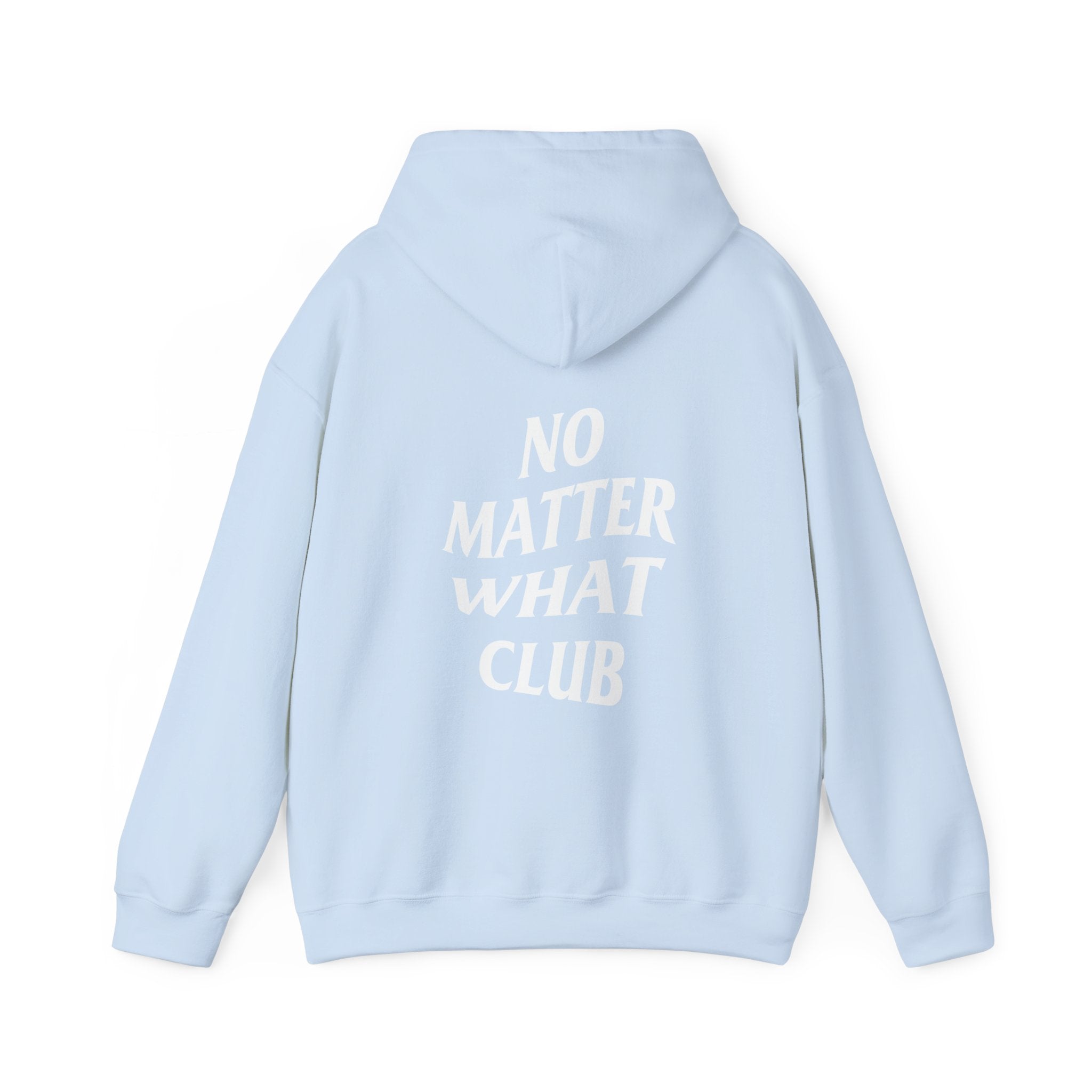 No Matter What Club Hoodie Unisex