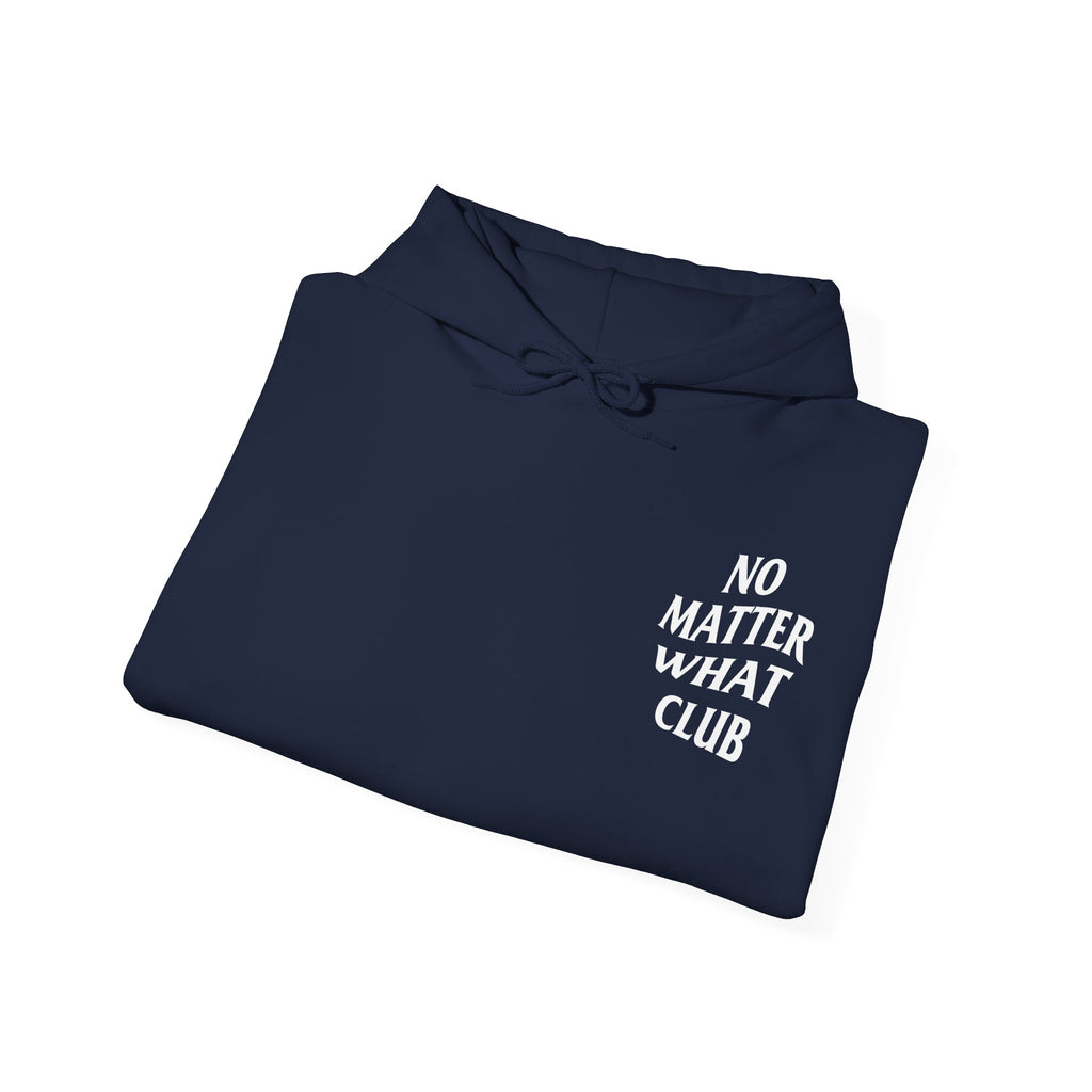No Matter What Club Hoodie Unisex