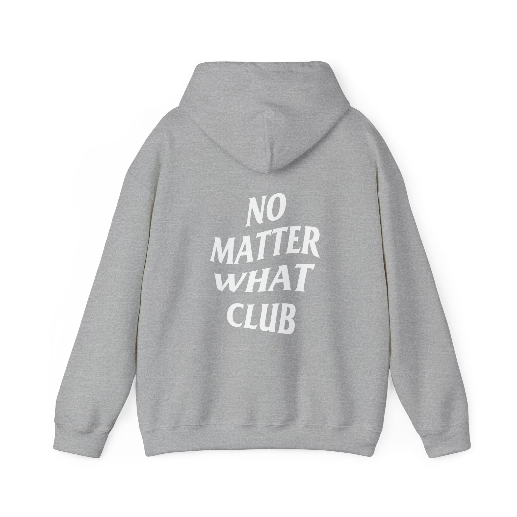 No Matter What Club Hoodie Unisex