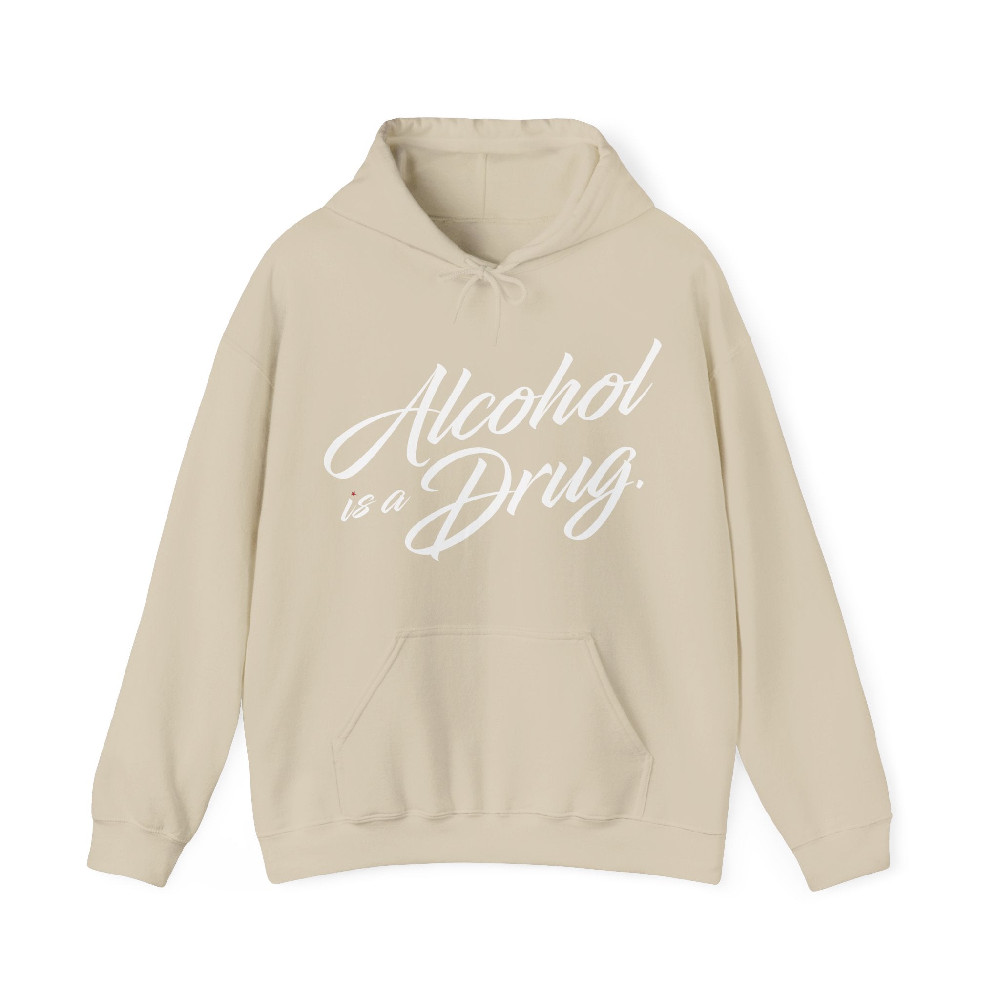 Alcohol is a Drug Hoodie