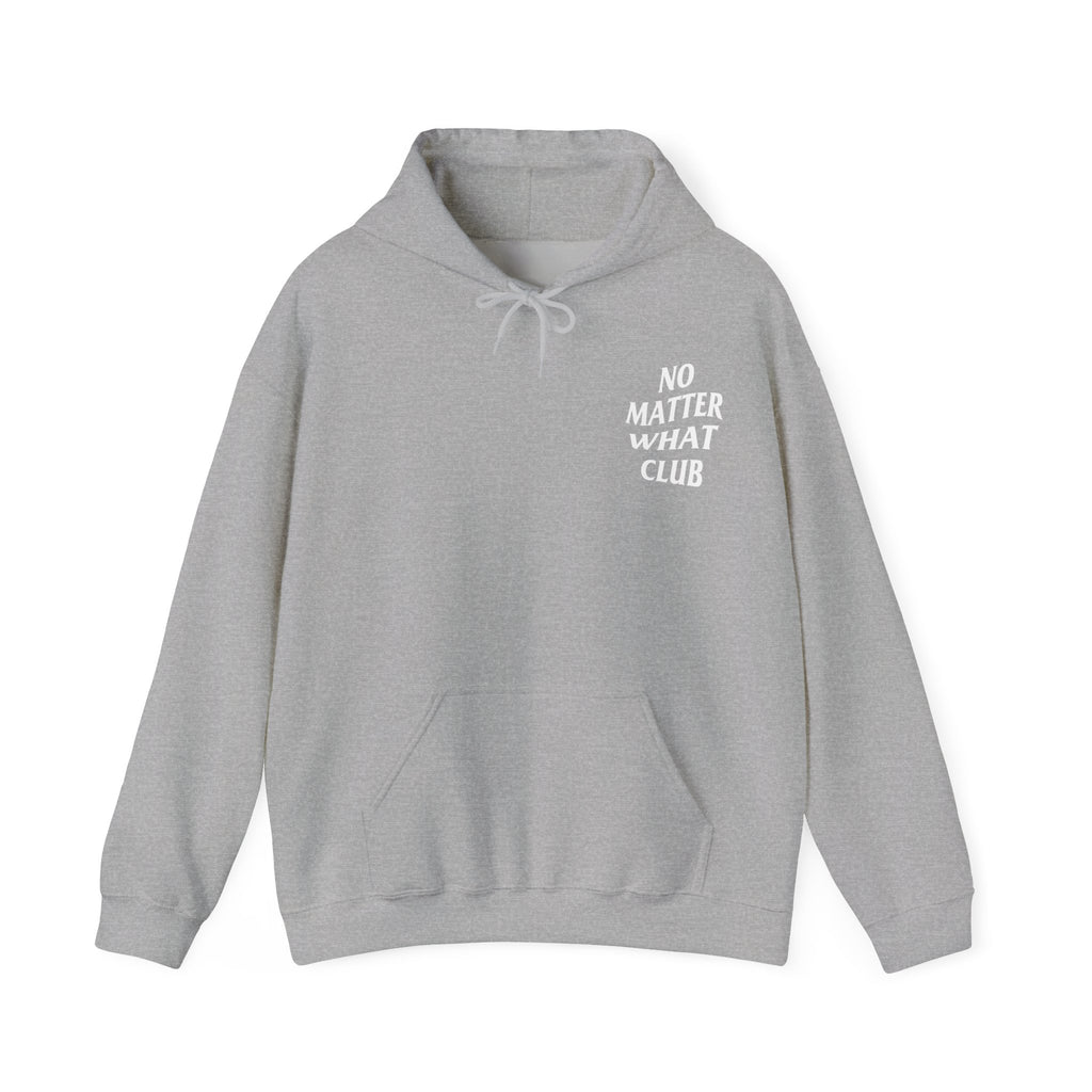 No Matter What Club Hoodie Unisex