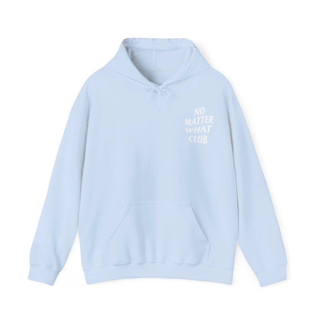 No Matter What Club Hoodie Unisex