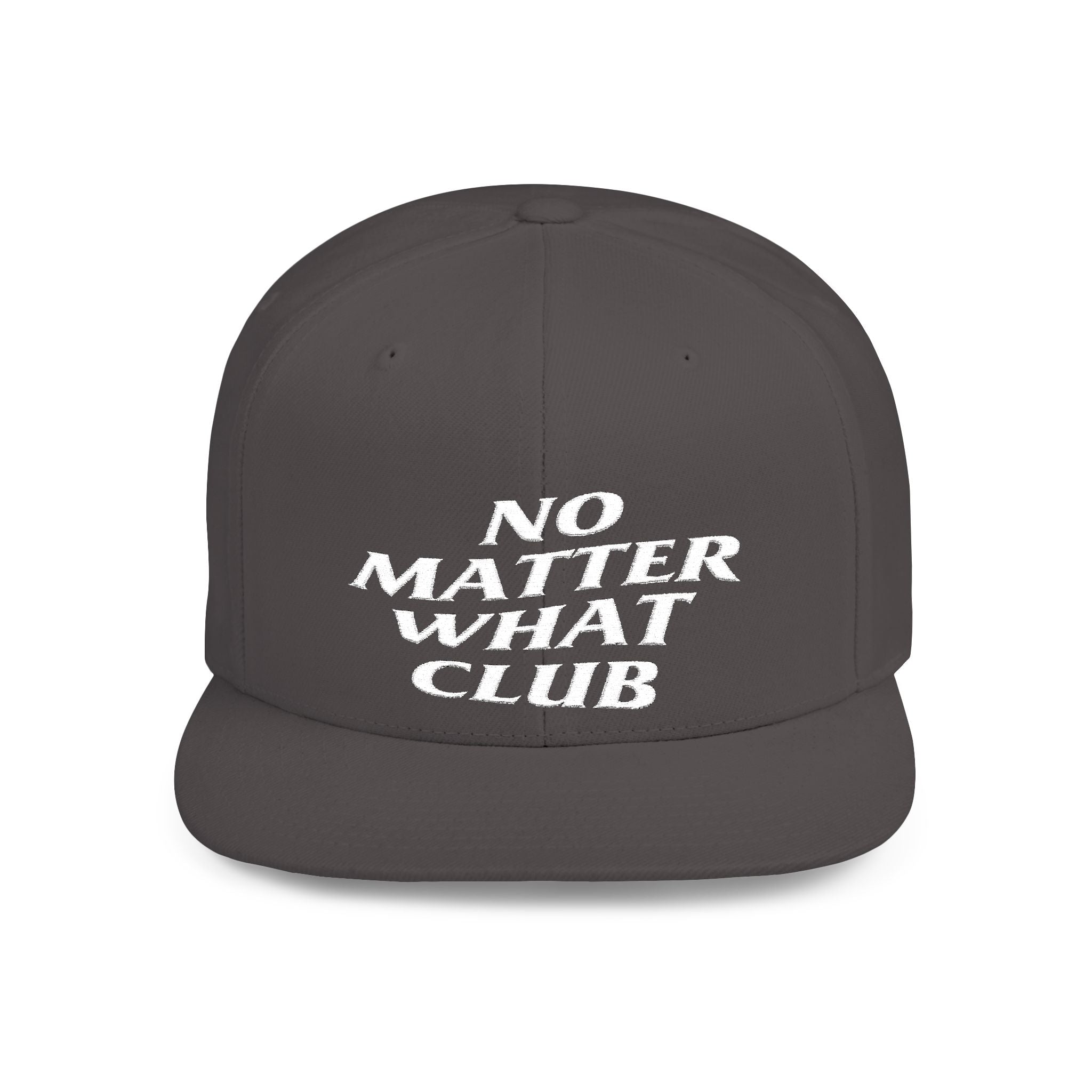 No Matter What Club Flat Bill Snapback