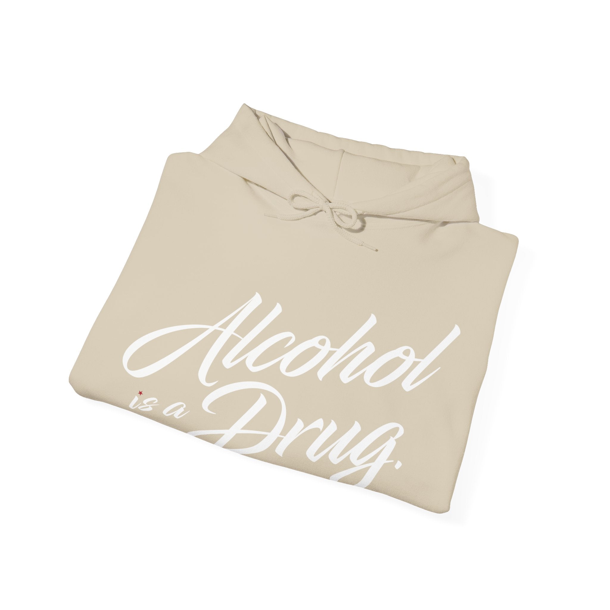 Alcohol is a Drug Hoodie
