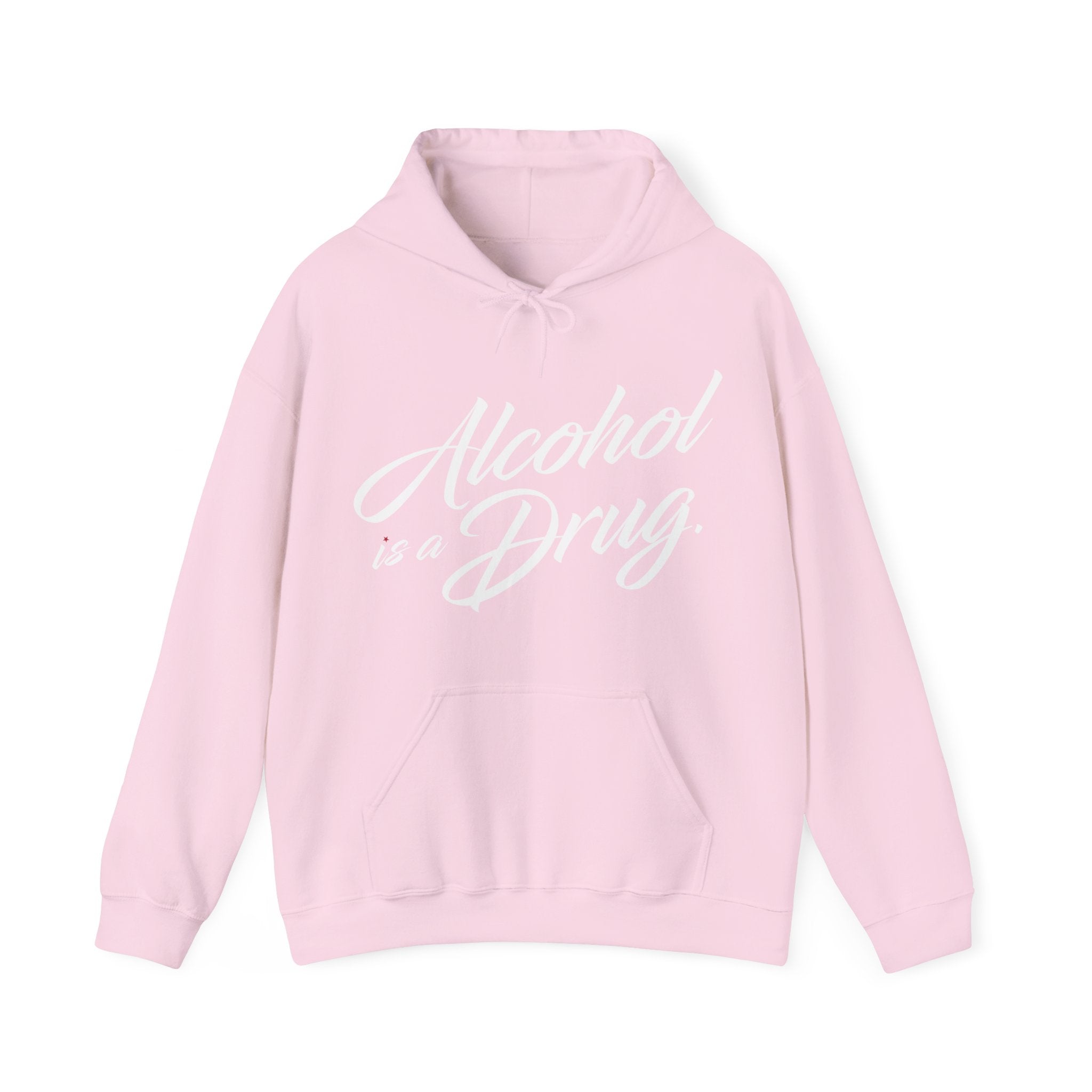 Alcohol is a Drug Hoodie
