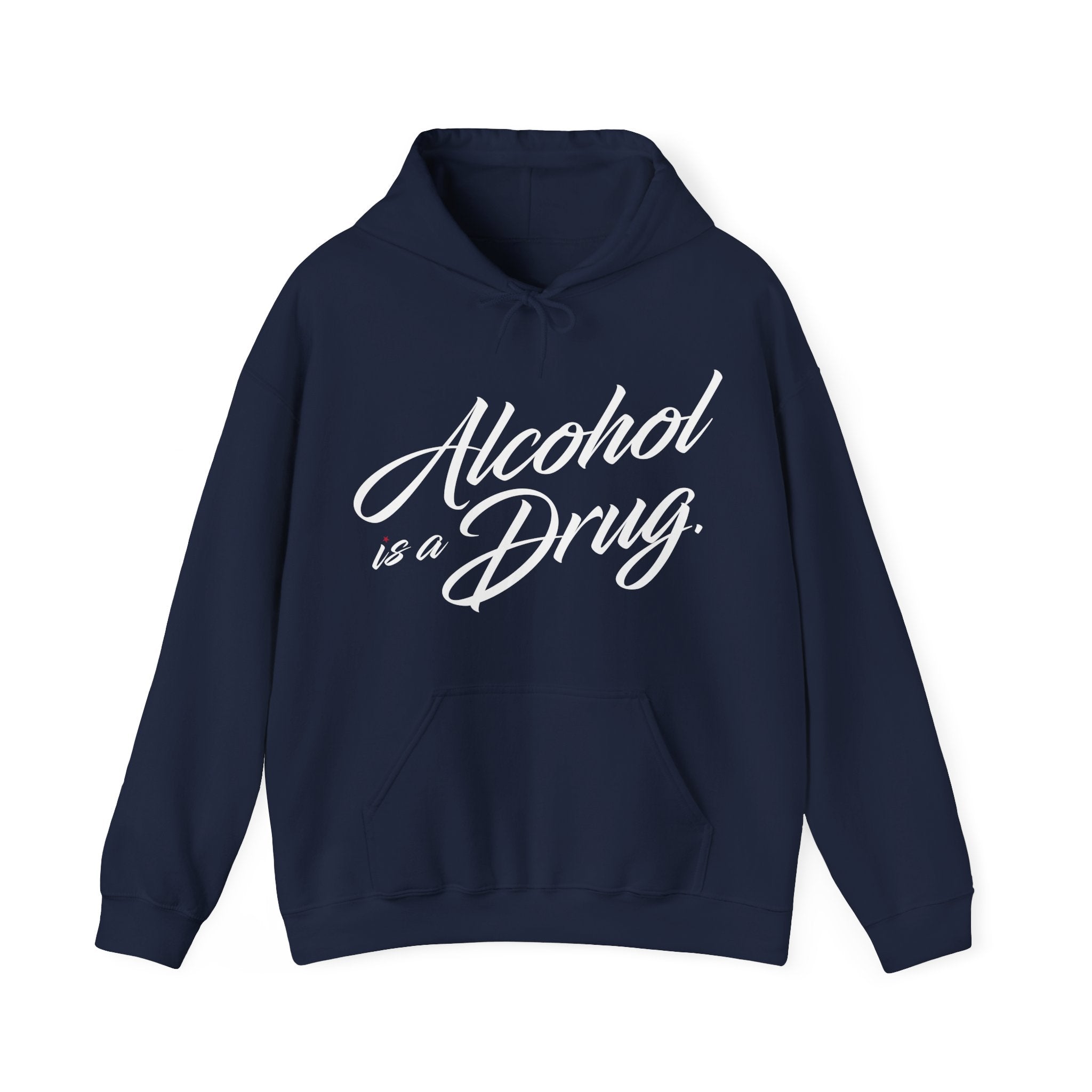 Alcohol is a Drug Hoodie