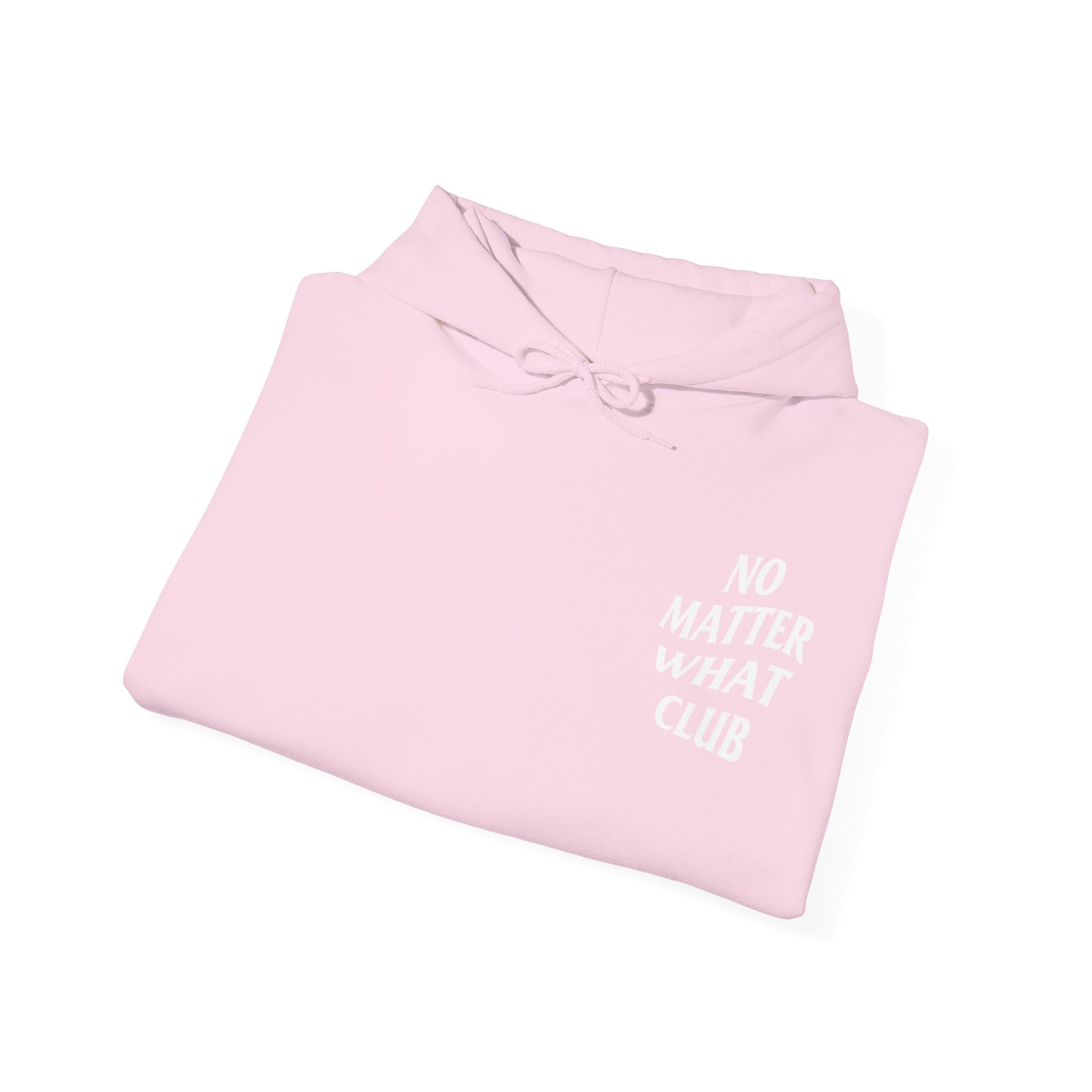 No Matter What Club Hoodie Unisex
