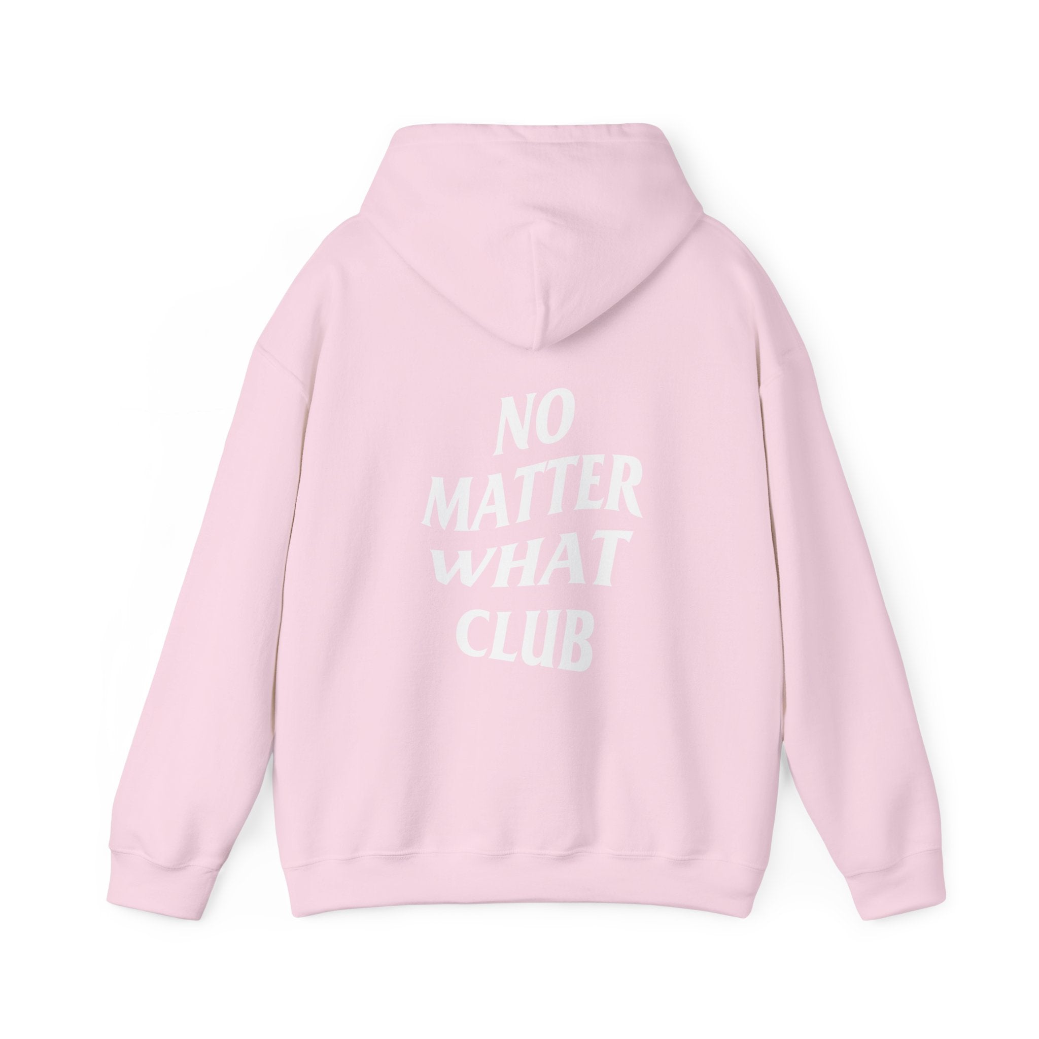 No Matter What Club Hoodie Unisex